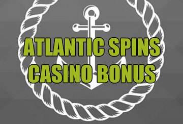 Atlantic Spins casino bonus