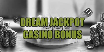 Dream Jackpot casino bonus