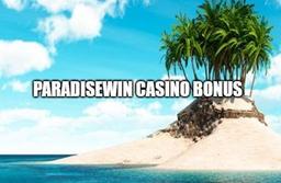 Paradisewin casino bonus